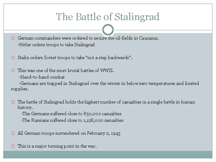 The Battle of Stalingrad � German commanders were ordered to secure the oil-fields in