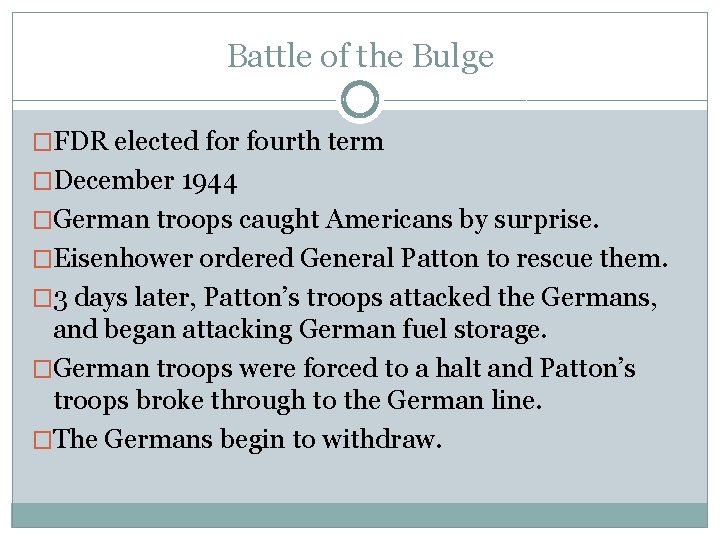Battle of the Bulge �FDR elected for fourth term �December 1944 �German troops caught