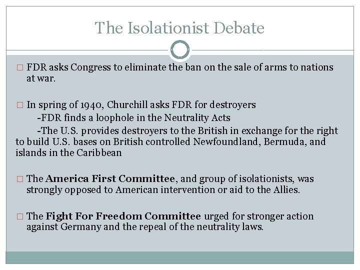 The Isolationist Debate � FDR asks Congress to eliminate the ban on the sale