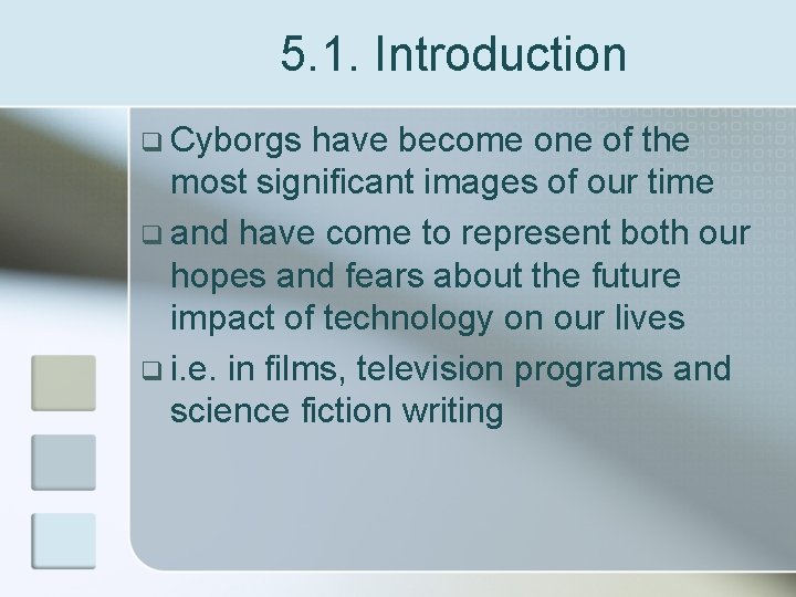 5. 1. Introduction q Cyborgs have become one of the most significant images of