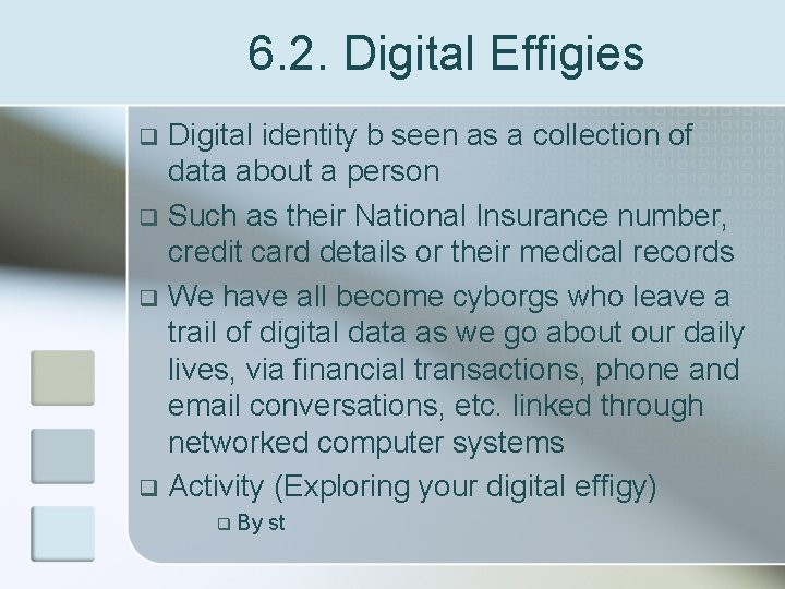 6. 2. Digital Effigies Digital identity b seen as a collection of data about