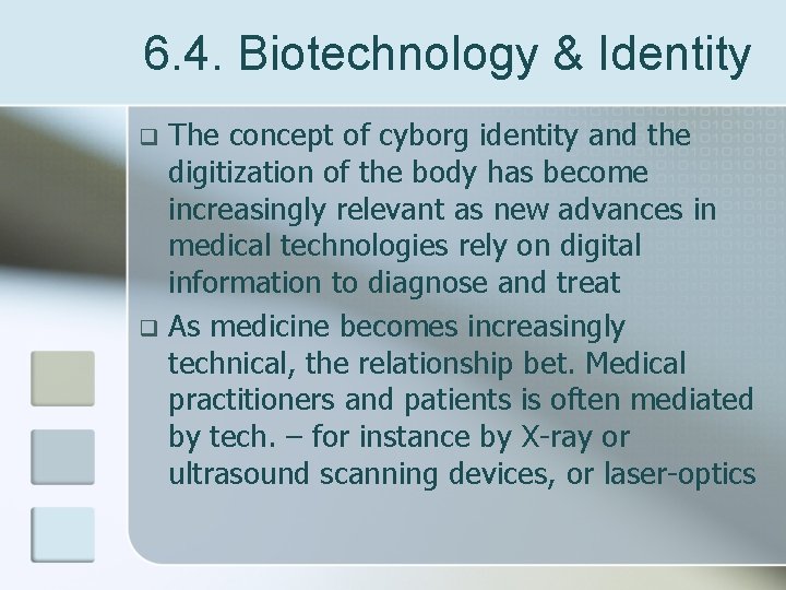 6. 4. Biotechnology & Identity The concept of cyborg identity and the digitization of
