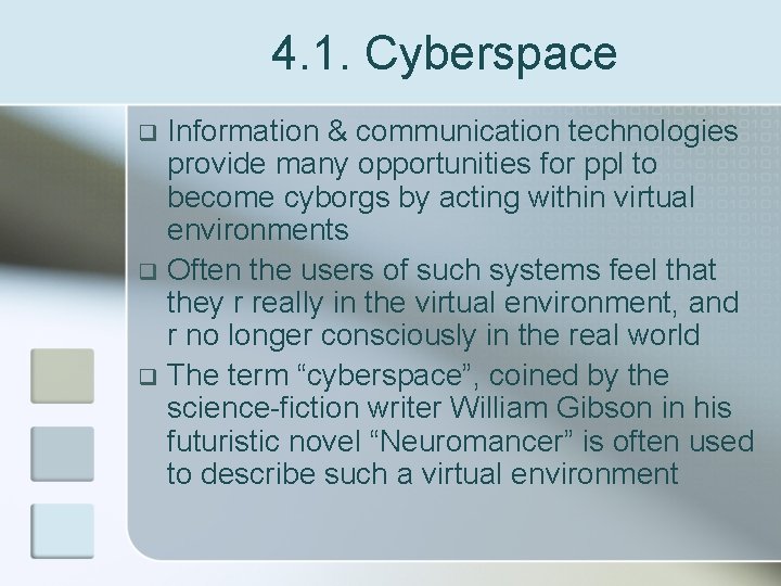 4. 1. Cyberspace Information & communication technologies provide many opportunities for ppl to become