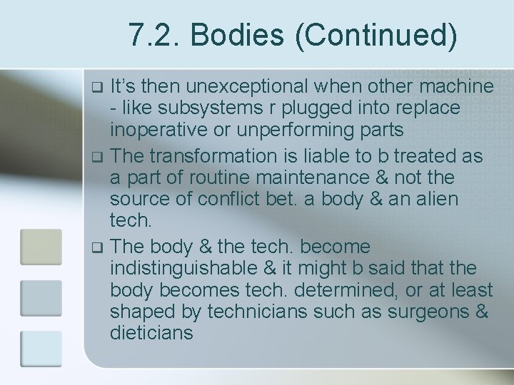 7. 2. Bodies (Continued) It’s then unexceptional when other machine - like subsystems r