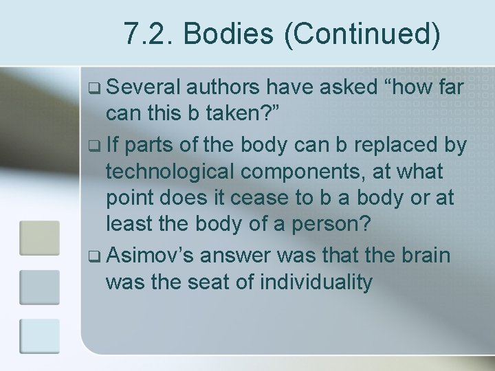 7. 2. Bodies (Continued) q Several authors have asked “how far can this b