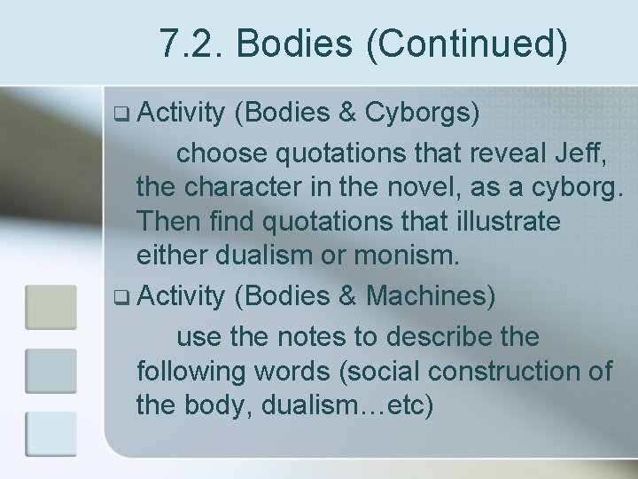 7. 2. Bodies (Continued) q Activity (Bodies & Cyborgs) choose quotations that reveal Jeff,