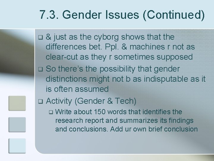 7. 3. Gender Issues (Continued) & just as the cyborg shows that the differences