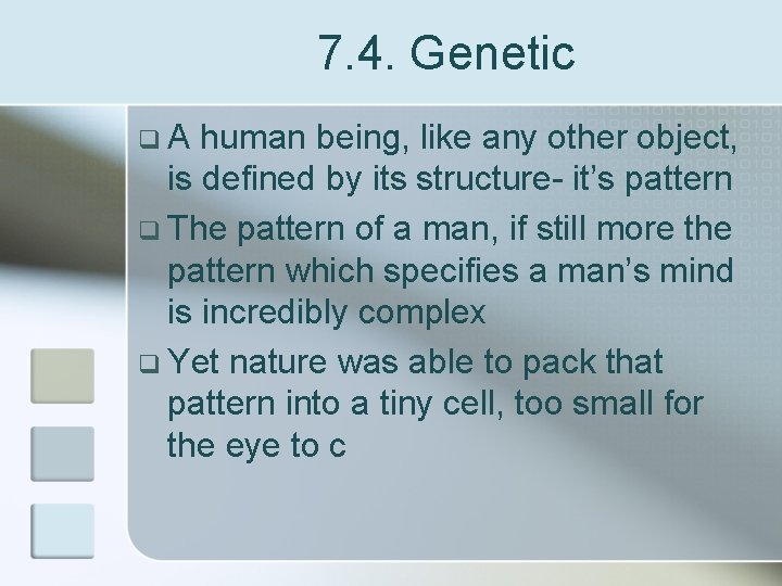 7. 4. Genetic q. A human being, like any other object, is defined by