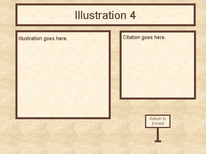 Illustration 4 Illustration goes here. Citation goes here. Return to Exhibit 