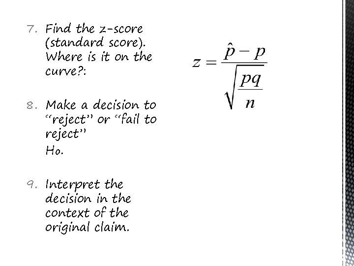 7. Find the z-score (standard score). Where is it on the curve? : 8.