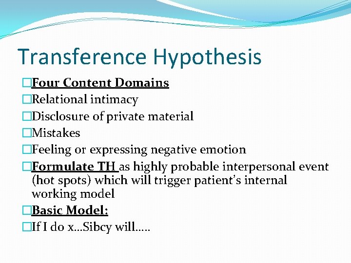 Transference Hypothesis �Four Content Domains �Relational intimacy �Disclosure of private material �Mistakes �Feeling or