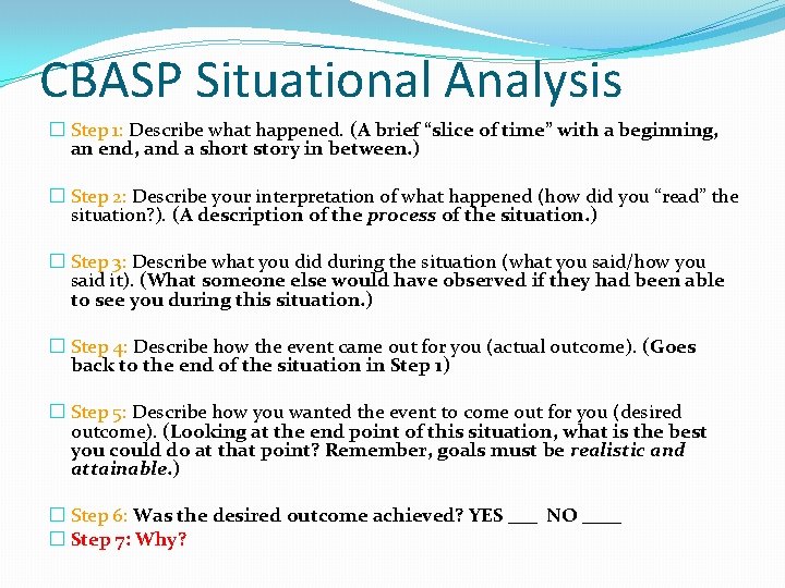 CBASP Situational Analysis � Step 1: Describe what happened. (A brief “slice of time”