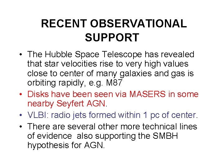 RECENT OBSERVATIONAL SUPPORT • The Hubble Space Telescope has revealed that star velocities rise