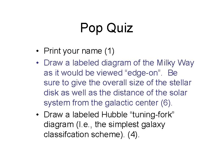 Pop Quiz • Print your name (1) • Draw a labeled diagram of the