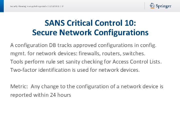 Security Planning: An Applied Approach | 12/16/2021 | 27 SANS Critical Control 10: Secure