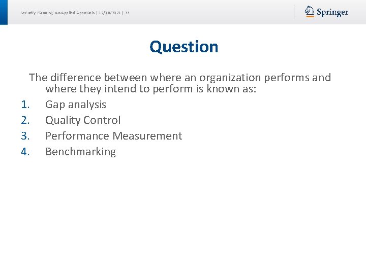 Security Planning: An Applied Approach | 12/16/2021 | 33 Question The difference between where