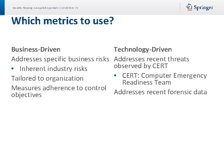 Security Planning: An Applied Approach | 12/16/2021 | 5 Which metrics to use? Business-Driven