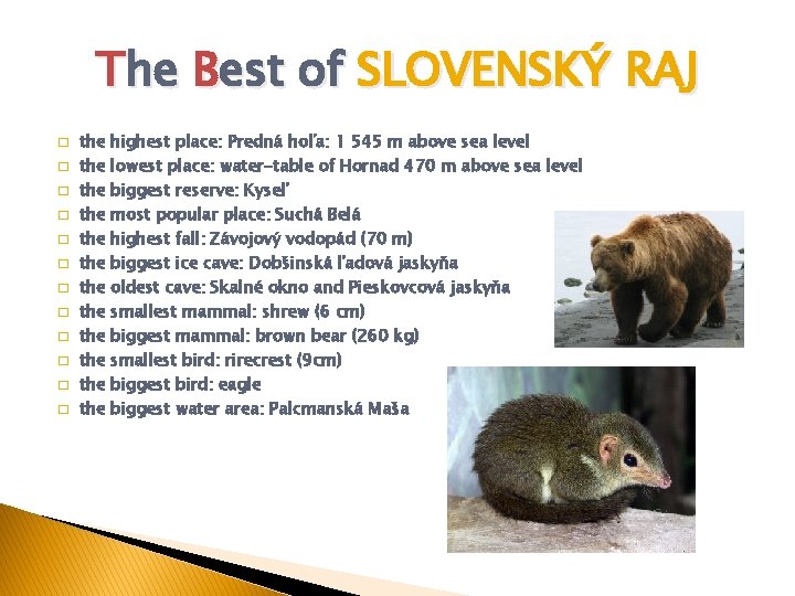 The Best of SLOVENSKÝ RAJ � � � the the the highest place: Predná