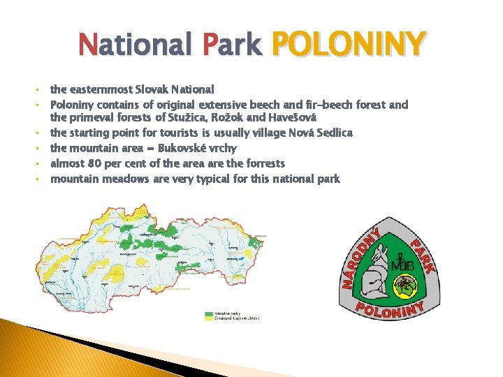 National Park POLONINY • • • the easternmost Slovak National Poloniny contains of original