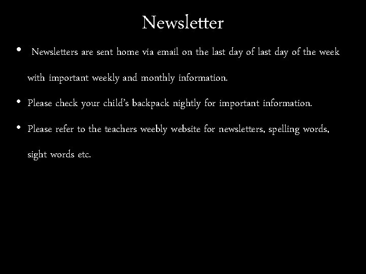 Newsletter • Newsletters are sent home via email on the last day of the