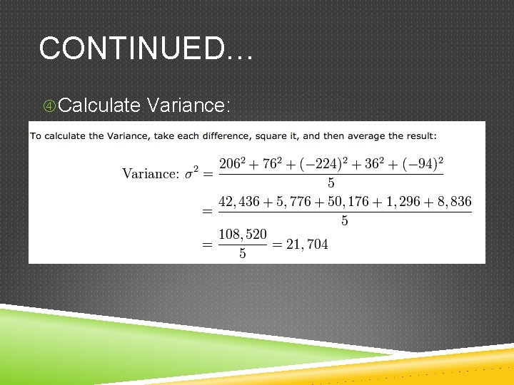 CONTINUED… Calculate Variance: 