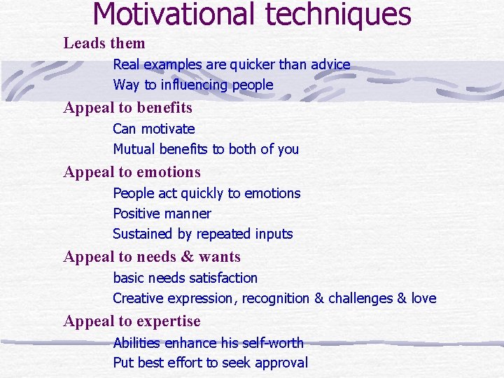 Motivational techniques Leads them Real examples are quicker than advice Way to influencing people Motivational techniques Leads them Real examples are quicker than advice Way to influencing people