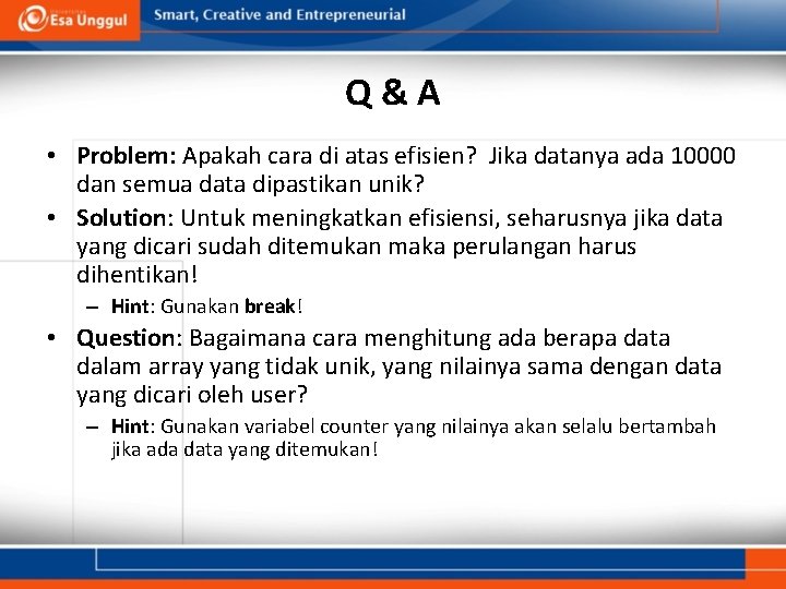 Q&A • Problem: Apakah cara di atas efisien? Jika datanya ada 10000 dan semua
