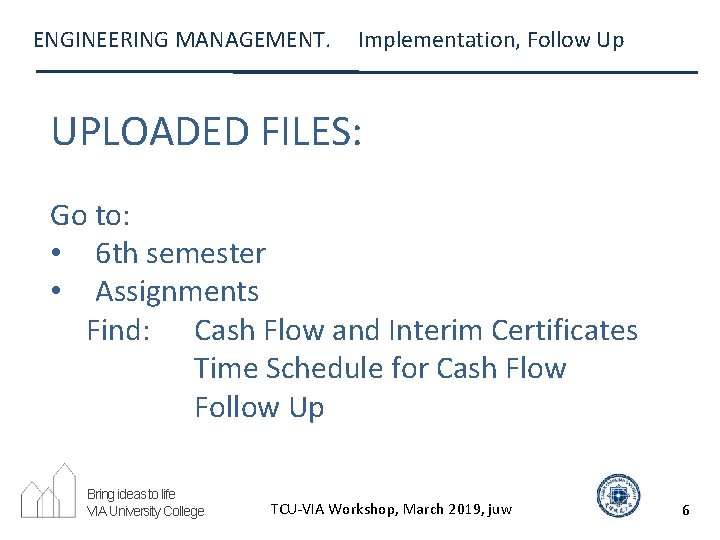 ENGINEERING MANAGEMENT. Implementation, Follow Up UPLOADED FILES: Go to: • 6 th semester •