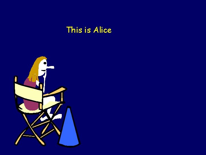 This is Alice 