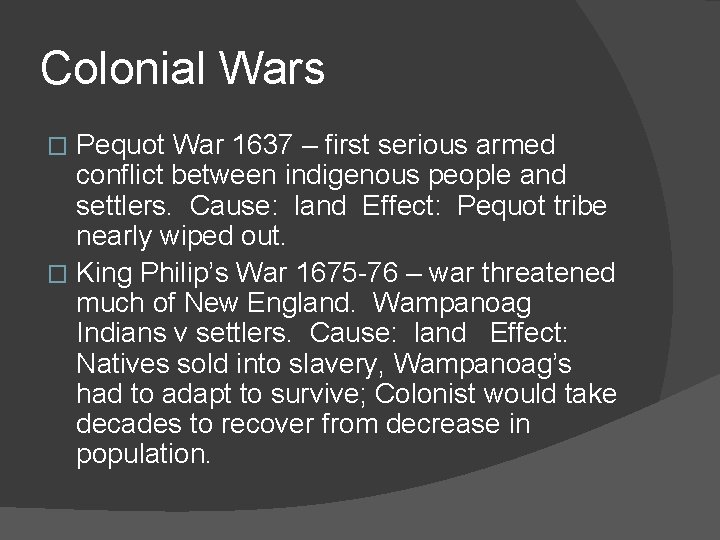 Colonial Wars Pequot War 1637 – first serious armed conflict between indigenous people and