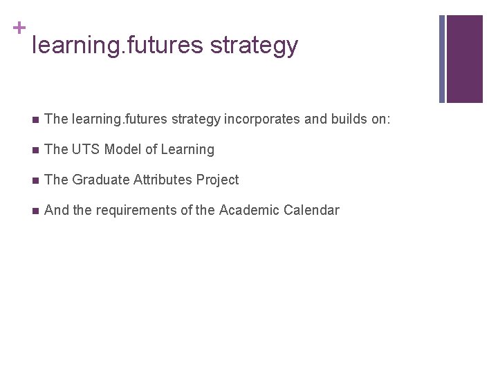 + learning. futures strategy n The learning. futures strategy incorporates and builds on: n