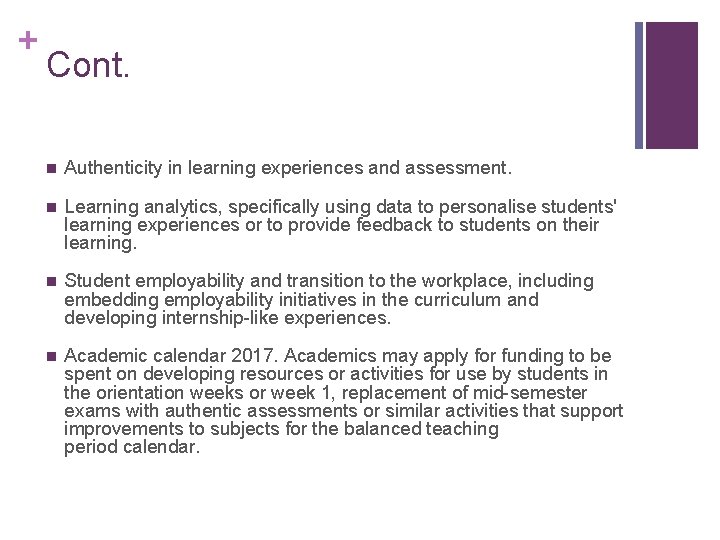 + Cont. n Authenticity in learning experiences and assessment. n Learning analytics, specifically using