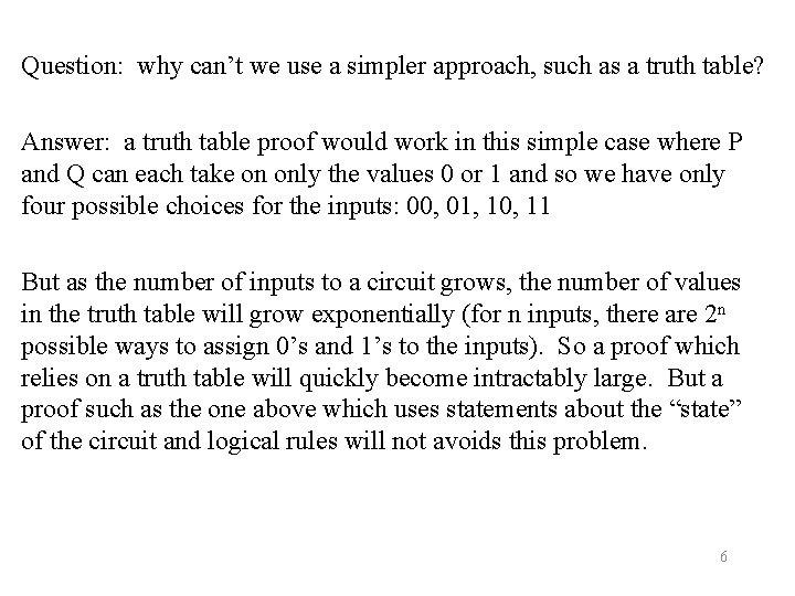 Question: why can’t we use a simpler approach, such as a truth table? Answer: