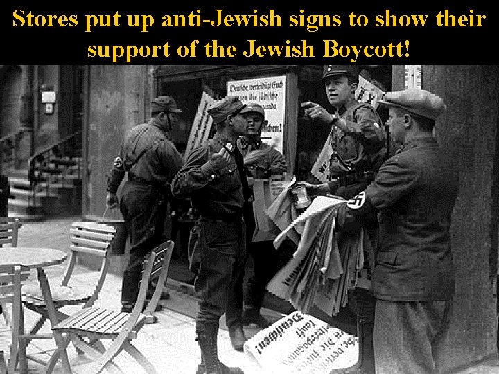 Stores put up anti-Jewish signs to show their support of the Jewish Boycott! 
