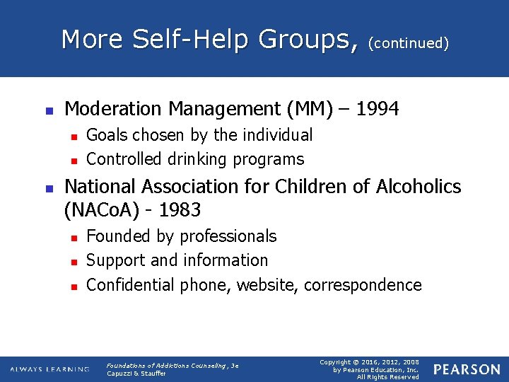 More Self-Help Groups, n Moderation Management (MM) – 1994 n n n (continued) Goals