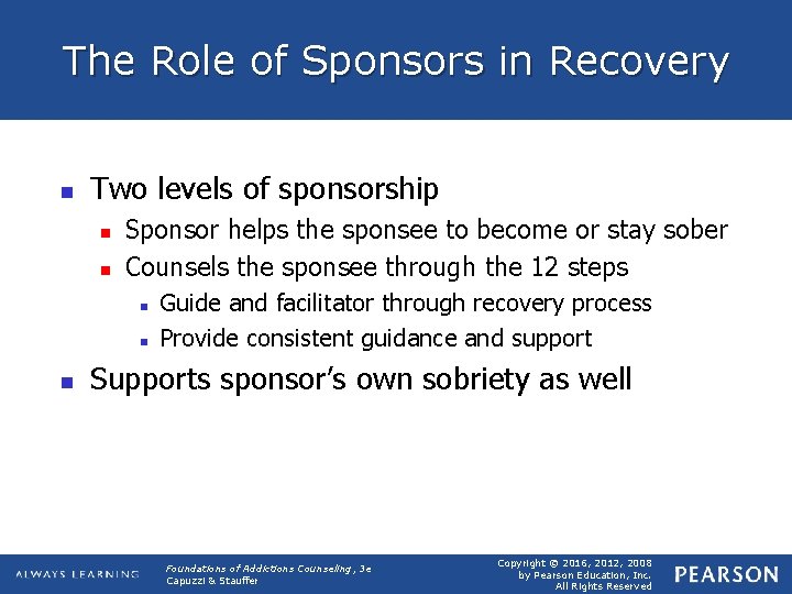 The Role of Sponsors in Recovery n Two levels of sponsorship n n Sponsor