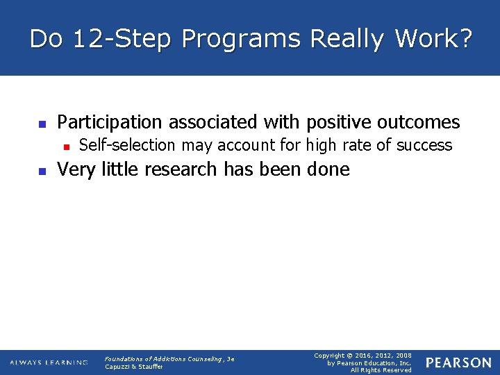 Do 12 -Step Programs Really Work? n Participation associated with positive outcomes n n