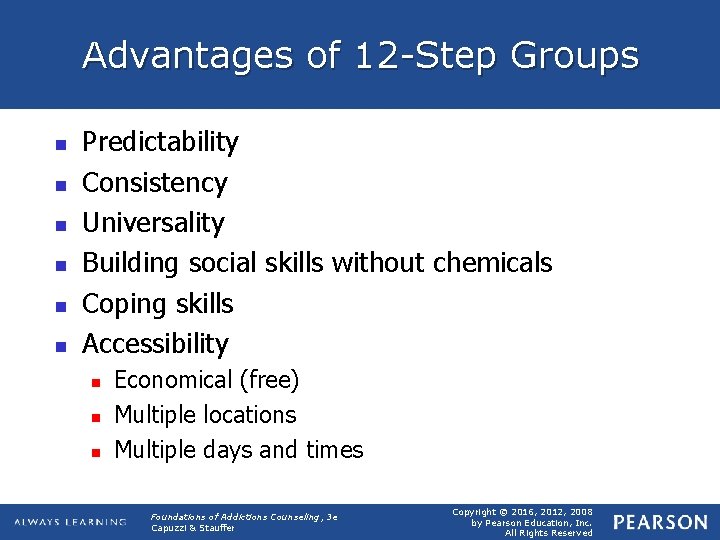 Advantages of 12 -Step Groups n n n Predictability Consistency Universality Building social skills