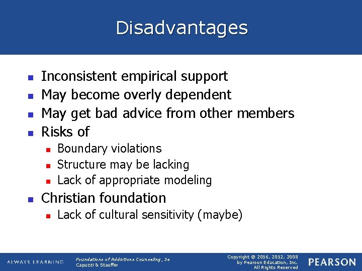 Disadvantages n n Inconsistent empirical support May become overly dependent May get bad advice