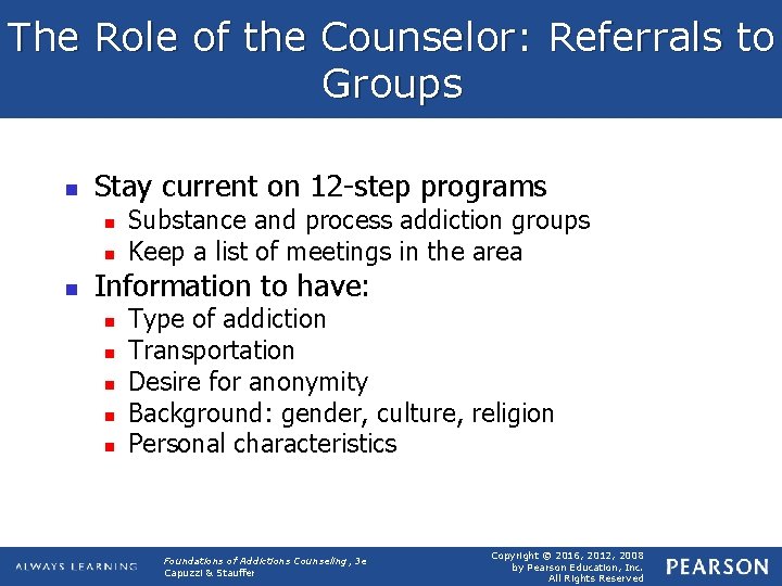 The Role of the Counselor: Referrals to Groups n Stay current on 12 -step