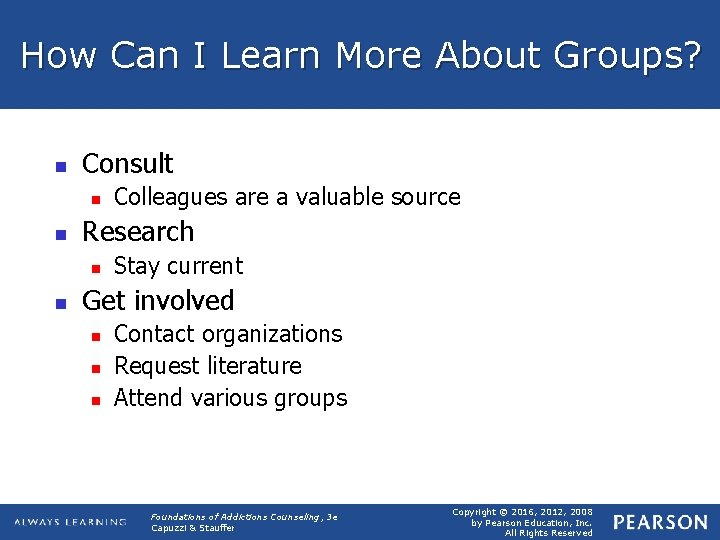 How Can I Learn More About Groups? n Consult n n Research n n