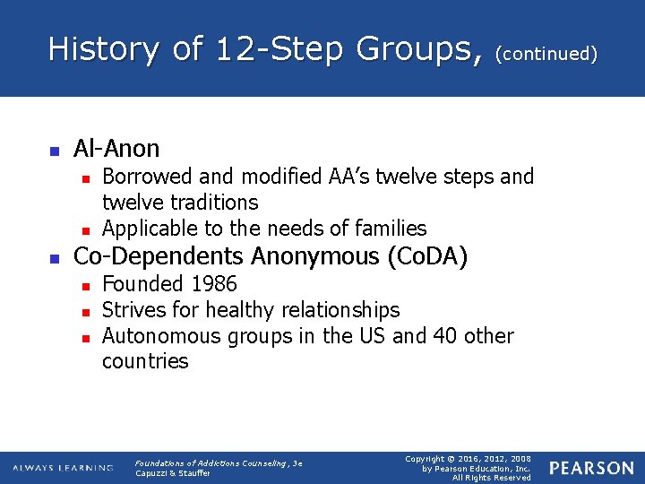 History of 12 -Step Groups, n Al-Anon n (continued) Borrowed and modified AA’s twelve