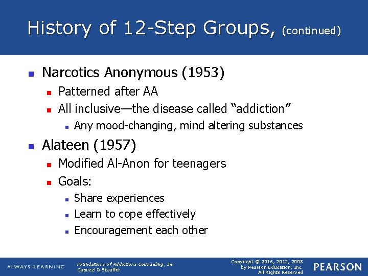 History of 12 -Step Groups, (continued) n Narcotics Anonymous (1953) n n Patterned after