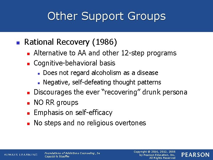Other Support Groups n Rational Recovery (1986) n n Alternative to AA and other