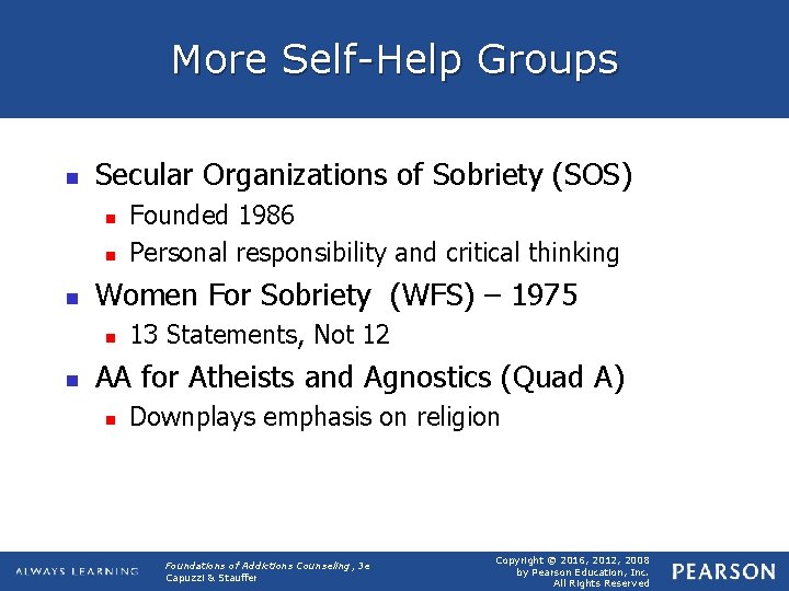 More Self-Help Groups n Secular Organizations of Sobriety (SOS) n n n Women For