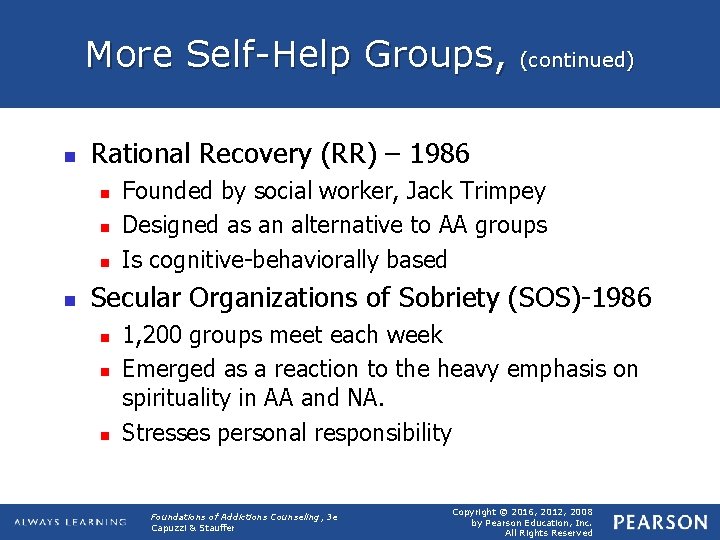 More Self-Help Groups, n Rational Recovery (RR) – 1986 n n (continued) Founded by
