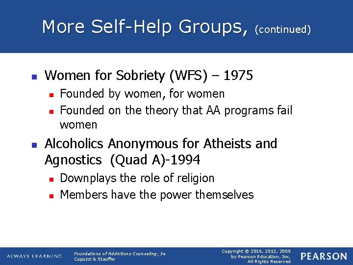 More Self-Help Groups, n Women for Sobriety (WFS) – 1975 n n n (continued)
