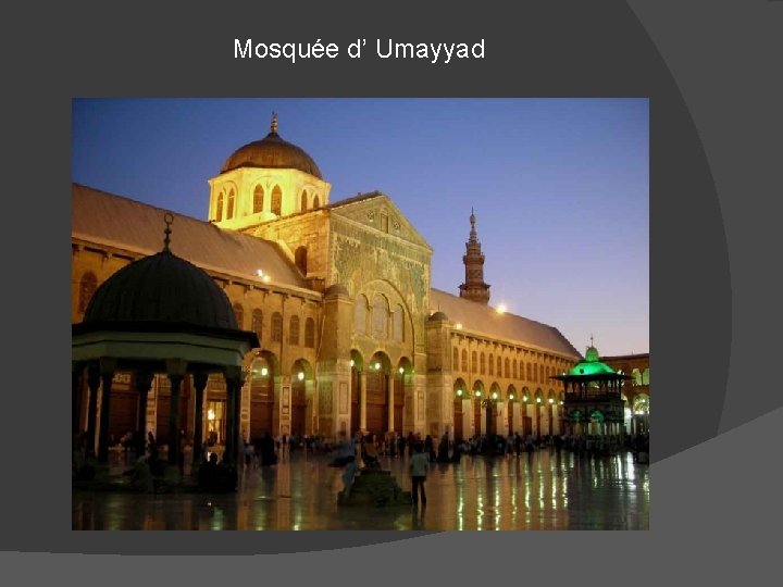 Mosquée d’ Umayyad 