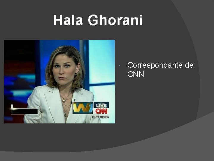 Hala Ghorani Correspondante de CNN 