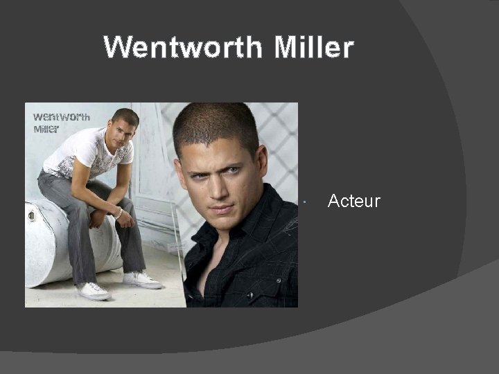 Wentworth Miller Acteur 